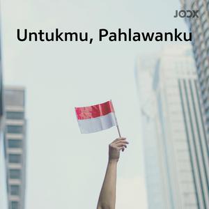 Untukmu, Pahlawanku