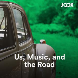 Us, Music, and The Road