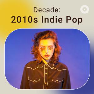 Decade: 2010s Indie Pop