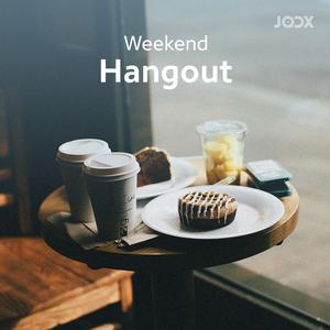 Weekend Hangout