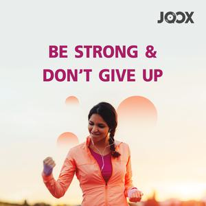 Be Strong & Don't Give Up