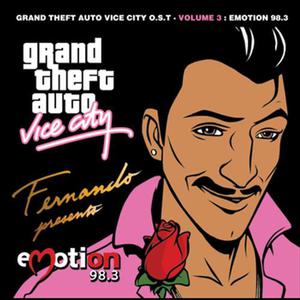 Grand Theft Auto Vice City O.S.T. - Volume 3 : Emotion 98.3