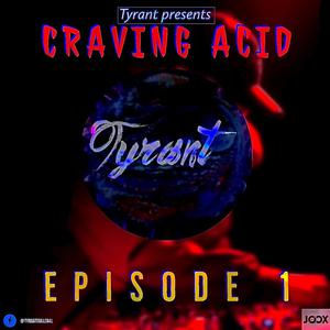 Craving Acid (Episode -1)