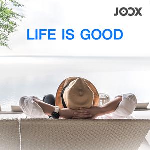 life is good