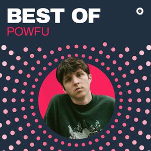 Best Of Powfu