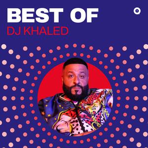 Best Of DJ Khaled