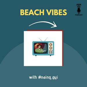 Beach Vibes with Naing Gyi(Thurein TV)