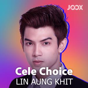 Cele Choice from Lin Aung Khit