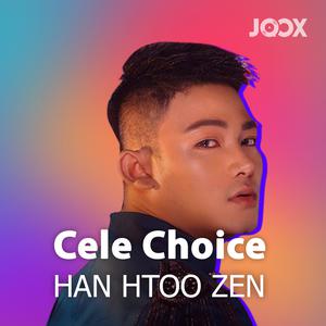 Cele Choice from Han Htoo Zen