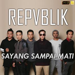 Sayang Sampai Mati, lagu dari Repvblik - JOOX Sayang Sampai Mati, lagu dari Repvblik - JOOX