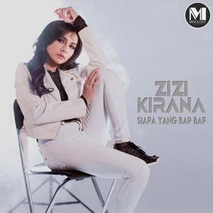 Dengarkan lagu Siapa Yang Bap Bap nyanyian Zizi Kirana dengan lirik