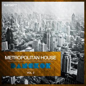 Album Metropolitan House: Bangkok, Vol. 2 oleh Various Artists