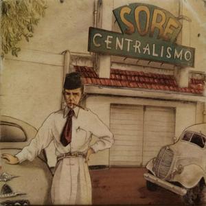 Album Centralismo oleh Sore