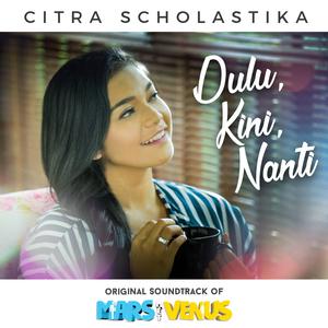 Album Dulu Kini Nanti (OST. Mars Met Venus) oleh Citra Scholastika