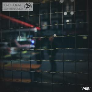 Album Say You'll Stay oleh Trutopia
