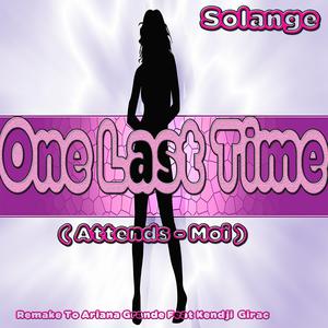 Dengarkan lagu One Last Time (Attends-Moi Remix) nyanyian Solange dengan lirik