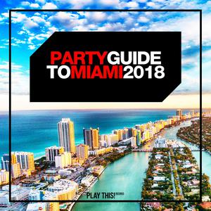 Album Party Guide to Miami 2018 oleh Various Artists