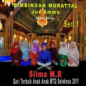 Album Juz Amma Anak Anak, Vol. 1 (Qori Terbaik Anak Anak MTQ Seleknas 2011) oleh Silma M . R