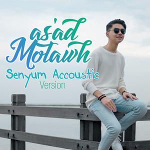 Album Senyum (Acoustic Version) oleh As'ad Motawh