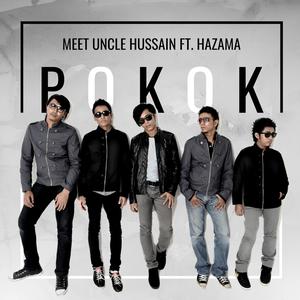 Dengarkan lagu Pokok (feat. Hazama) (Single Version) nyanyian Meet Uncle Hussain dengan lirik