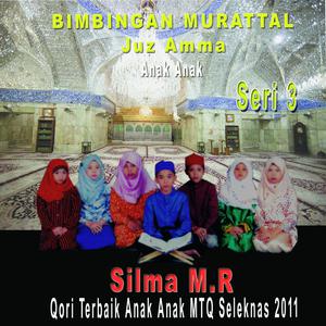 Album Juz Amma Anak Anak, Vol. 3 (Qori Terbaik Anak Anak MTQ Seleknas 2011) oleh Silma M . R