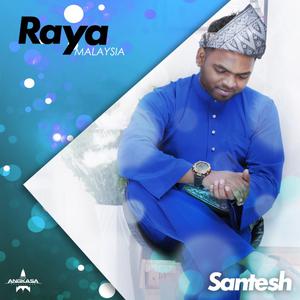 Raya Malaysia (2018) oleh Santesh  Muat turun mp3 dan dengar lagu 