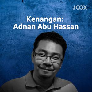 Kenangan: Adnan Abu Hasan