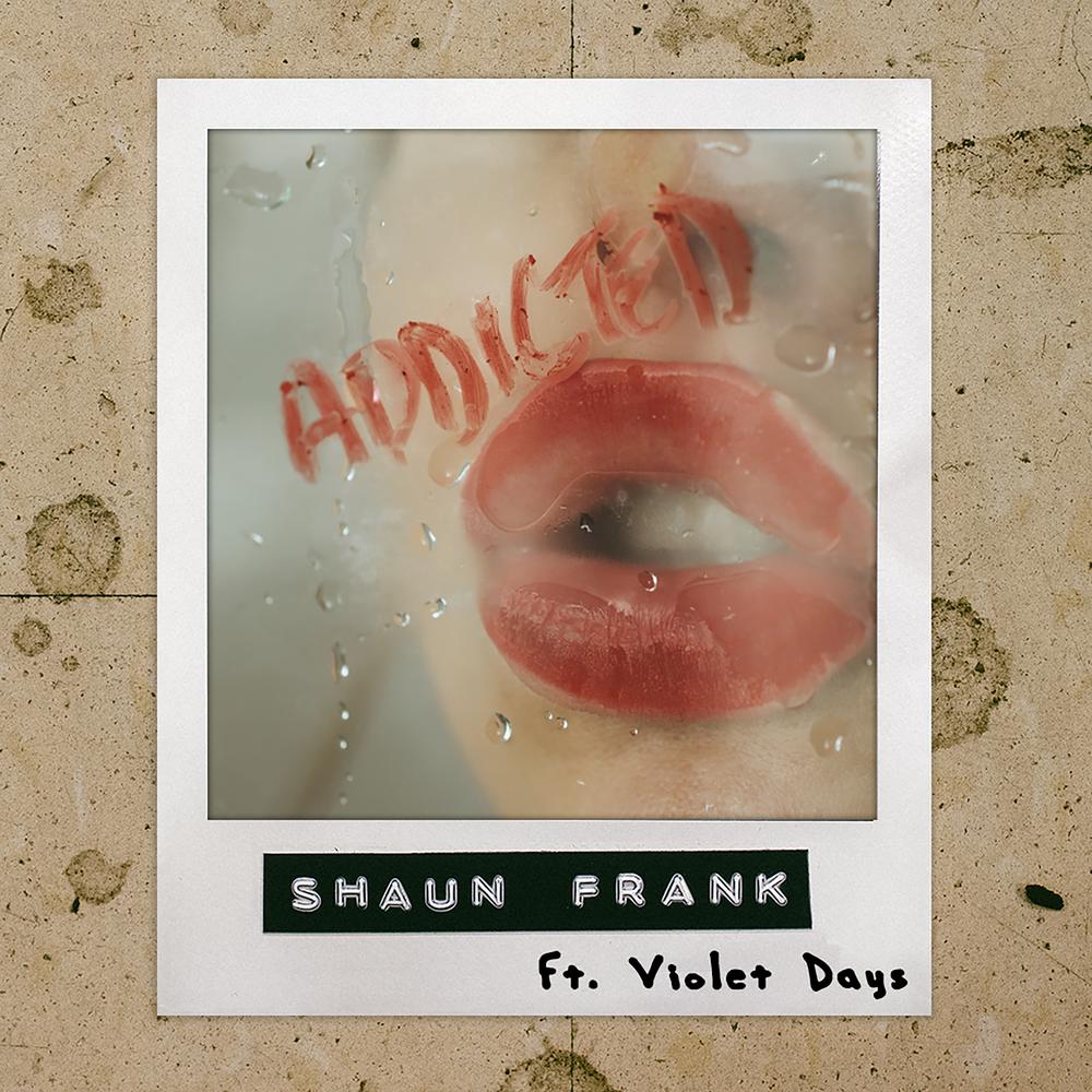 Addicted 2017 Shaun Frank; Violet Days Addicted 2017 Shaun Frank; Violet Days