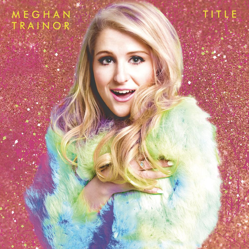 Lips Are Movin 2015 Meghan Trainor Lips Are Movin 2015 Meghan Trainor