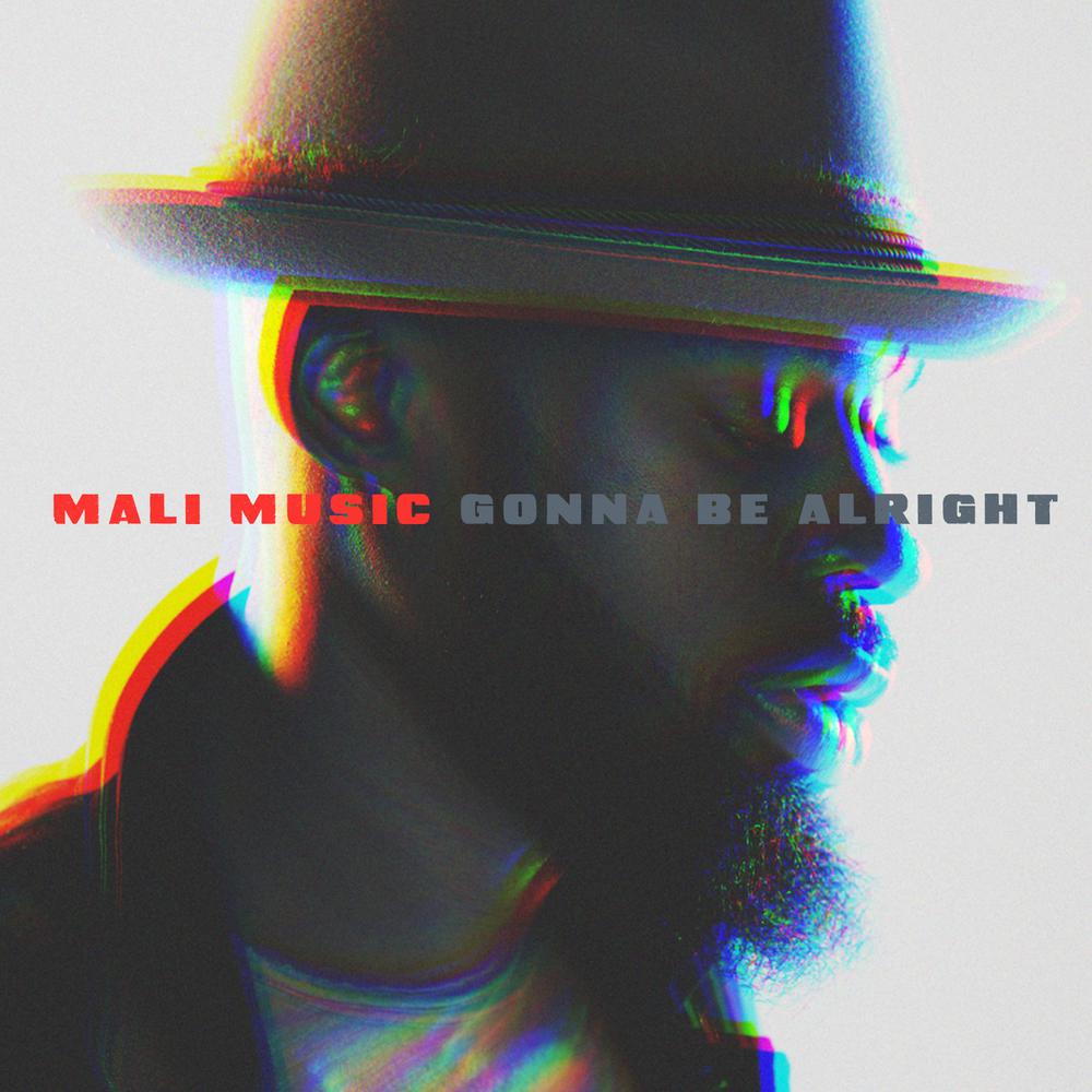 Gonna Be Alright 2017 Mali Music Gonna Be Alright 2017 Mali Music