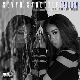 Fallen (feat. Ty Dolla $ign & Cam Wallace) 2017 Sevyn Streeter; Ty Dolla $ign; Cam Wallace Fallen (feat. Ty Dolla $ign & Cam Wallace) 2017 Sevyn Streeter; Ty Dolla $ign; Cam Wallace