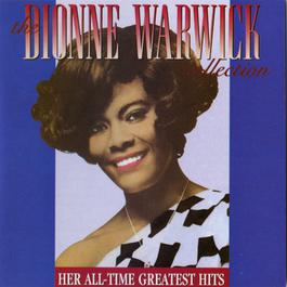 The Dionne Warwick Collection: Her All-Time Greatest Hits 2007 Dionne Warwick The Dionne Warwick Collection: Her All-Time Greatest Hits 2007 Dionne Warwick