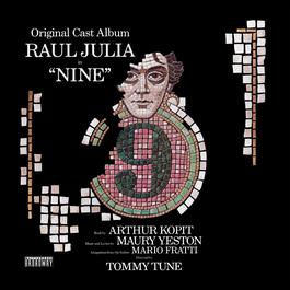 Nine (Original Broadway Cast Recording) 2009 Maury Yeston; Raul Julia; Karen Akers Nine (Original Broadway Cast Recording) 2009 Maury Yeston; Raul Julia; Karen Akers