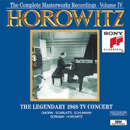 The Complete Masterworks Recordings, Vol. 4: The Legendary 1968 TV Concert 1993 Vladimir Horowitz The Complete Masterworks Recordings, Vol. 4: The Legendary 1968 TV Concert 1993 Vladimir Horowitz