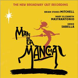Man of La Mancha (New Broadway Cast Recording (2002)) 2003 Original Broadway Cast Recording Man of La Mancha (New Broadway Cast Recording (2002)) 2003 Original Broadway Cast Recording