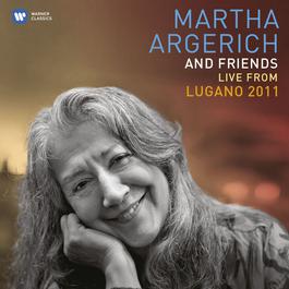 Martha Argerich and Friends Live at the Lugano Festival 2011 2012 Martha Argerich Martha Argerich and Friends Live at the Lugano Festival 2011 2012 Martha Argerich