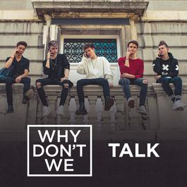 Talk 2018 Why Don't We Talk 2018 Why Don't We