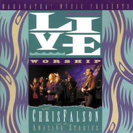Live Worship With Chris Falson And The Amazing Stories 1995 Chris Falson Live Worship With Chris Falson And The Amazing Stories 1995 Chris Falson