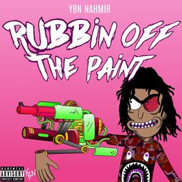 Rubbin Off The Paint 2018 YBN Nahmir Rubbin Off The Paint 2018 YBN Nahmir