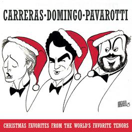 Christmas Favorites from the World's Favorite Tenors 1993 Jose Carreras; Luciano Pavarotti; Plácido Domingo Christmas Favorites from the World's Favorite Tenors 1993 Jose Carreras; Luciano Pavarotti; Plácido Domingo