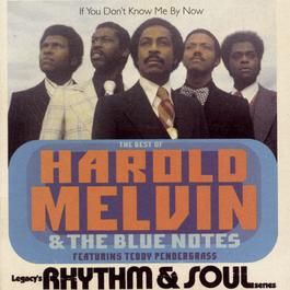 The Best Of Harold Melvin & The Blue Notes: If You Don't Know Me By Now (Featuring Teddy Pendergrass) 1995 Harold Melvin & The Blue Notes; Teddy Pendergrass The Best Of Harold Melvin & The Blue Notes: If You Don't Know Me By Now (Featuring Teddy Pendergrass) 1995 Harold Melvin & The Blue Notes; Teddy Pendergrass