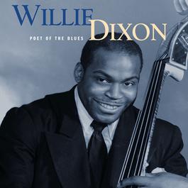 Poet Of the Blues (Mojo Workin'- Blues For The Next Generation) 1998 Willie Dixon Poet Of the Blues (Mojo Workin'- Blues For The Next Generation) 1998 Willie Dixon