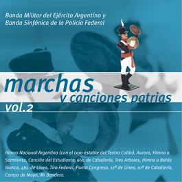 Marchas Y Canciones Patrias Vol 2 2011 Banda Militar Del Ejrcito Argentino Marchas Y Canciones Patrias Vol 2 2011 Banda Militar Del Ejrcito Argentino