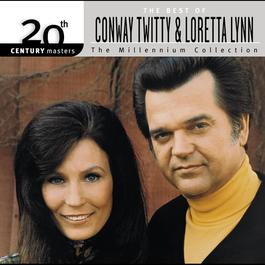 20th Century Masters: The Millennium Collection: Best Of Conway Twitty & Loretta Lynn 2000 Loretta Lynn 20th Century Masters: The Millennium Collection: Best Of Conway Twitty & Loretta Lynn 2000 Loretta Lynn