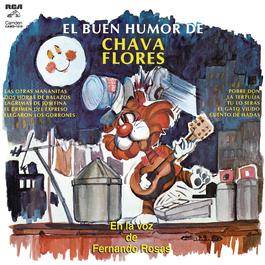 El Buen Humor de Chava Flores en la Voz de Fernando Rosas 2012 Fernando Rosas El Buen Humor de Chava Flores en la Voz de Fernando Rosas 2012 Fernando Rosas