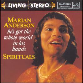 He's Got The Whole World In His Hands: Spirituals 1994 Marian Anderson He's Got The Whole World In His Hands: Spirituals 1994 Marian Anderson