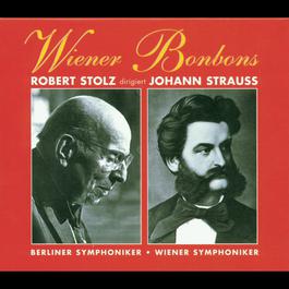 Wiener Bonbons - Robert Stolz dirigiert Johann Strauss 1994 Robert Stolz Wiener Bonbons - Robert Stolz dirigiert Johann Strauss 1994 Robert Stolz