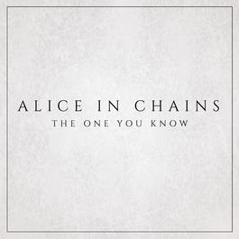 The One You Know 2018 Alice In Chains The One You Know 2018 Alice In Chains
