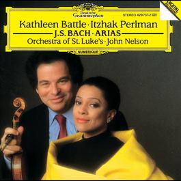 J.S. Bach: Arias for Soprano and Violin 1992 Itzhak Perlman; John Nelson; Kathleen Battle; The Orchestra of St. Luke's J.S. Bach: Arias for Soprano and Violin 1992 Itzhak Perlman; John Nelson; Kathleen Battle; The Orchestra of St. Luke's