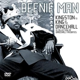 From Kingston To King of the Dancehall: A Collection of Dancehall Favorites 2005 Beenie Man From Kingston To King of the Dancehall: A Collection of Dancehall Favorites 2005 Beenie Man